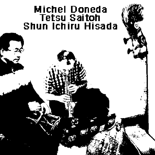 Doneda - Saitoh - Hisada - Concert
